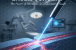 The Power of Precision: A Comprehensive Guide to Laser Surgery